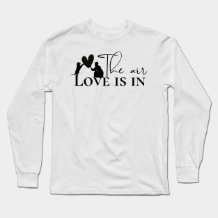 dog love is in the air Long Sleeve T-Shirt
